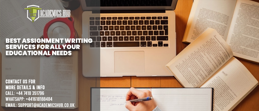 Best Assignment Writing Services for All Your Educational Needs - Academics Hub
