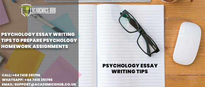 Academics Hub: Psychology Essay Writing Tips to Prepare Psychology Homework Assignments
