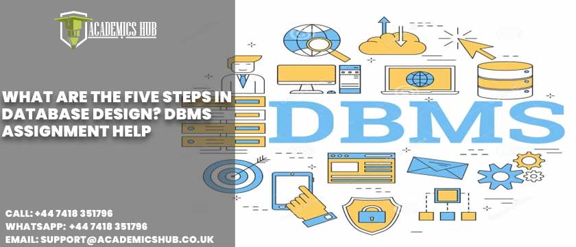 Academics Hub: What Are the Five Steps in Database Design? DBMS Assignment Help