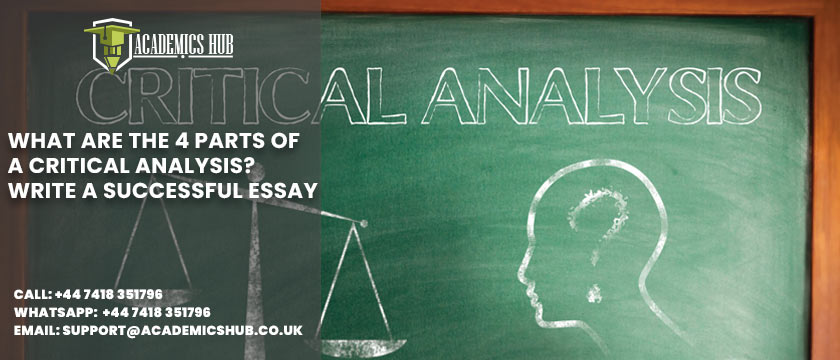Academics Hub: What Are The 4 Parts of A Critical Analysis? Write A Successful Essay