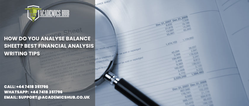 Academics Hub: How Do You Analyse Balance Sheet? Best Financial Analysis Writing Tips