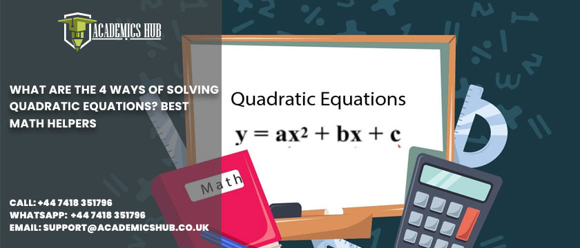 Academics Hub: What Are The 4 Ways of Solving Quadratic Equations? Best Math Helpers